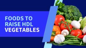 vegetables - TOP 10 FOODS TO RAISE HDL CHOLESTEROL IN TELUGU